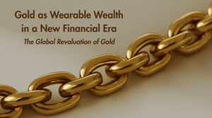 Gold as Wearable Wealth in a New Financial Era
